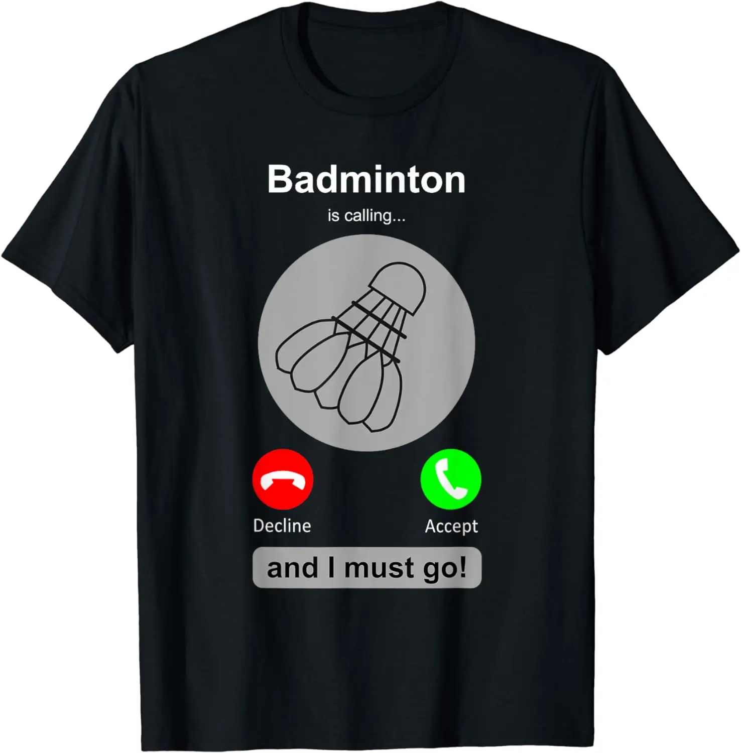 Badminton Is Calling - Funny Badminton Shirt Badminton Calling Quote
